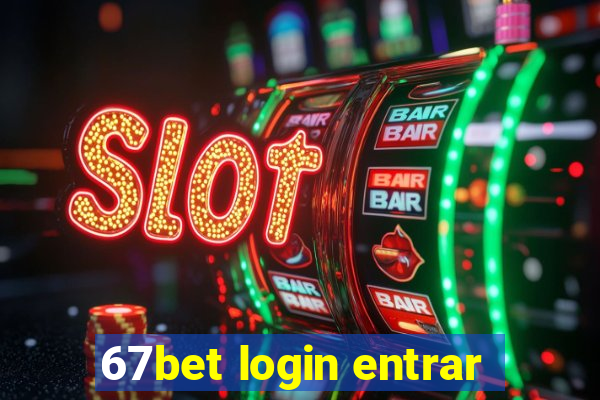 67bet login entrar